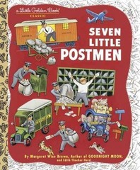 Seven Little Postmen; A Little Go- Margaret Wise Brown, 9780307960375, hardcover