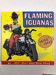 Flaming Iguanas by Erika Lopez “An Illustrated All-Girl Road Novel Thing”