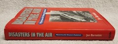 Disasters in the Air Mysterious Explained by Jan Bartelski 2001 HCDJ 1st Edition