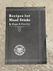 Recipes for Mixed Drinks by Ensslin, Hugo R.100 Year Anniversary Limited Edition