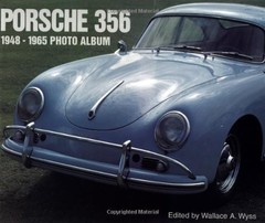 PORSCHE 356: 1948-1965 PHOTO ALBUM By Wallace A. Wyss *Excellent Condition*