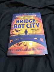Bridge to Bat City SIGNED & Dated Ernest Cline Hardcover First Edition 1st Print