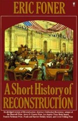 A Short History of Reconstruction – Paperback By Foner, Eric – GOOD