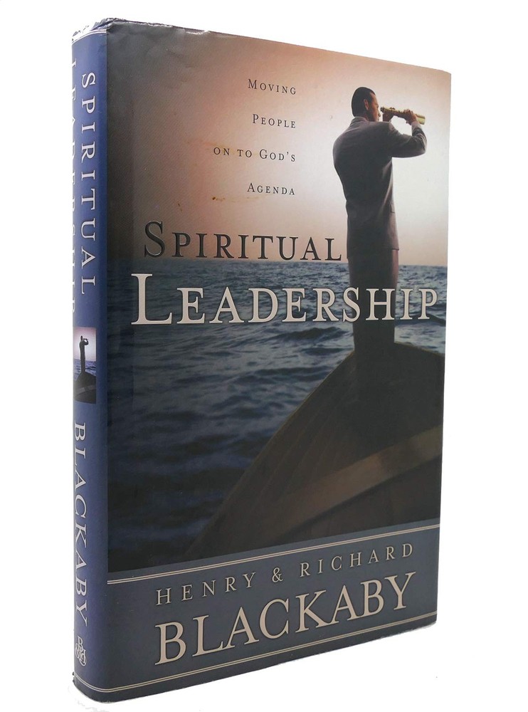 Spiritual Leadership: Moving People on to God’s Agenda