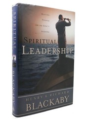 Spiritual Leadership: Moving People on to God’s Agenda