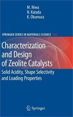 Characterization and Design of Zeolite Catalysts: Solid Acidity, Shape Selectivi
