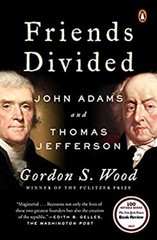 Friends Divided : John Adams and Thomas Jefferson Hardcover Gordo