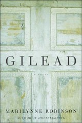 Gilead: A Novel – hardcover Robinson, Marilynne