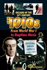 The 1910s from World War I to Ragtime Music (Decades of the 20th Century)