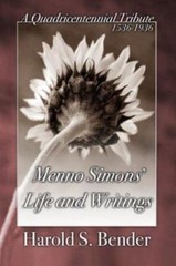Menno Simons’ Life and Writings: A Quadricentennial Tribute 1536-1936 – Horsch,