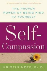 Self-Compassion: The Proven Power of Being Kind to Yourself – VERY GOOD