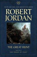 The Great Hunt: Book Two of ‘The Wheel of Time’ by Robert Jordan: New
