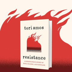 Resistance: A Songwriter’s Story of Hope, Change, and Courage, Tori Amos