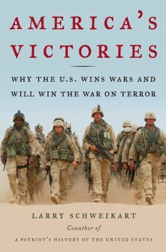 America’s Victories: Why the U.S. Wins W- Schweikart, 1595230211, hardcover, new