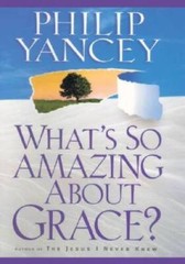 What’s So Amazing About Grace? – Paperback By Yancey, Philip – GOOD