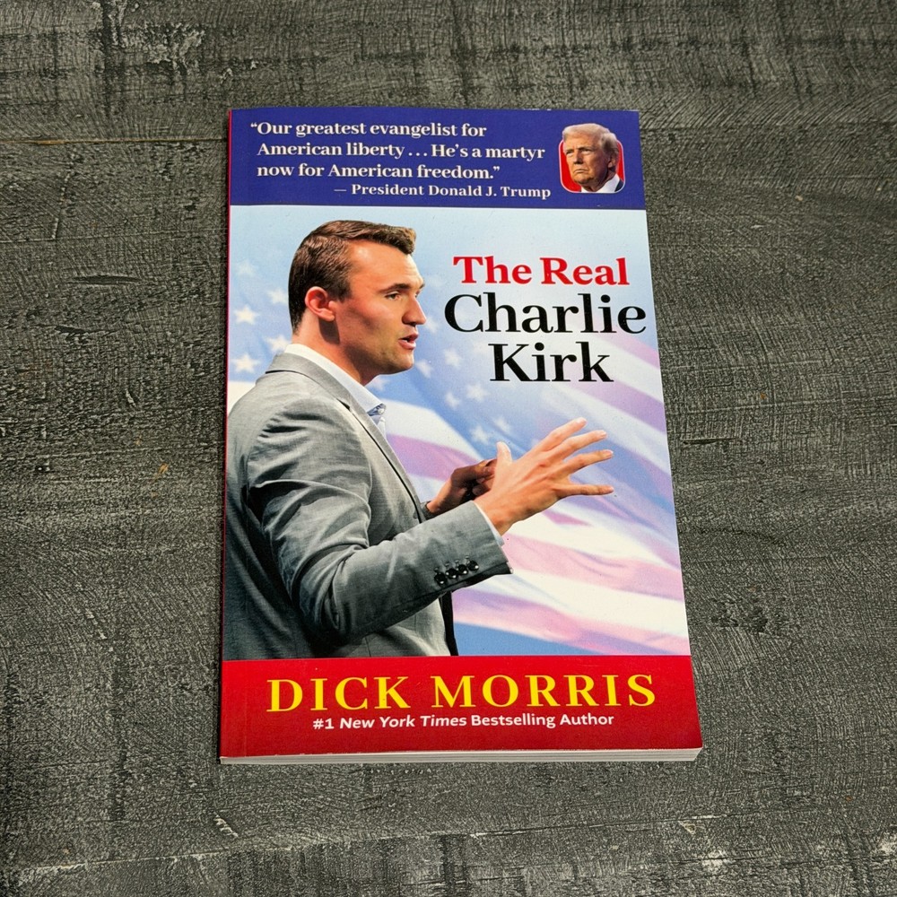 The Real Charlie Kirk — Dick Morris – Paperback