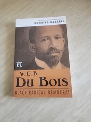 W. E. B. Du Bois: Black Radical Democrat