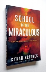 School of the Miraculous – Kynan Bridges, 2019 sc, Whitaker House