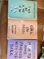 Kathleen Glasgow Paperback Set: Girl in Pieces, How to Make Friends, You’d Be H…