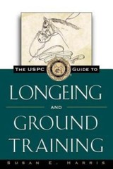 The USPC Guide to Longeing and Ground Train… 9780876056400 by Harris, Susan E.