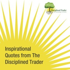 INSPIRATIONAL QUOTES FROM THE DISCIPLINED TRADER, B&W By Norman Hallett **NEW**