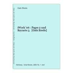 iWork ’06 : Pages 2 und Keynote 3. [Gabi Brede] Brede, Gabi