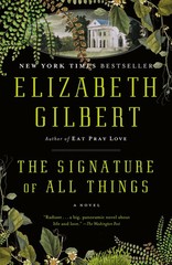 The Signature of All Things: A Novel – paperback Gilbert, Elizabeth