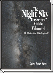 Night Sky Observer’s Guide Volume 4: The Glories of the Milky Way to –54°