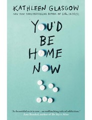 Kathleen Glasgow 4 Book Set Collection Youd be home now, the Glass Girl,Girl in