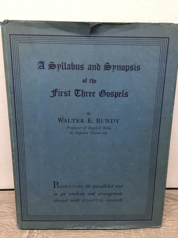 A Syllabus and Synopsis of the First Three Gospels by Walter Bundy 1932 Parallel
