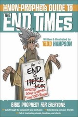 The Non-Prophets Guide to the End Times: Bible Prophecy. Hampson, Todd