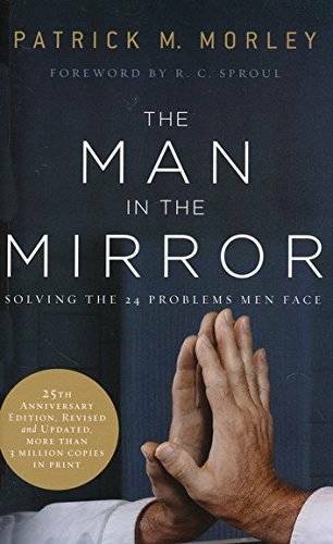 The Man in the Mirror: Solving the 24 Problems Men Face (25th Annive – VERY GOOD