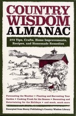 Country Wisdom Almanac: 373 Tips, Crafts, Home Improvements, Recipes, and…