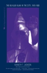 The Ku Klux Klan in the City, 1915-1930 Paperback Kenneth T. Jack