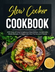 Slow Cooker Cookbook: 1200 Day – VERY GOOD