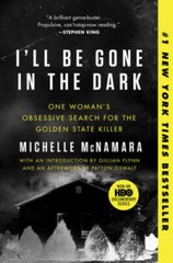 I’ll Be Gone in the Dark: One Woman’s Obsessive Search for the Golden Sta – GOOD