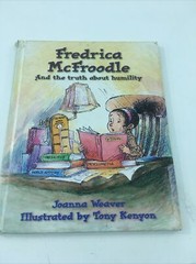 Fredrica McFroodle – Joanna Weaver (2004, Hardcover) Attitude Adjusters Series