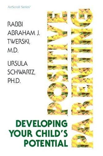 Positive Parenting [HC] Twerski, Abraham J. and Schwartz, Ursula