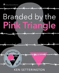 Branded by the Pink Triangle – paperback Setterington, Ken