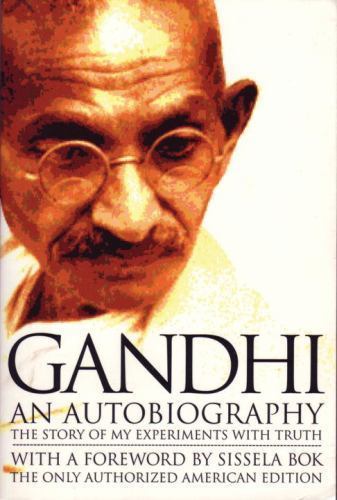 Autobiography : The Story of My Experiments with Truth by Mohandas K. Gandhi