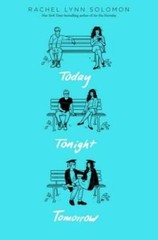Today Tonight Tomorrow – Hardcover By Solomon, Rachel Lynn – GOOD