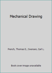 Mechanical Drawing by French, Thomas E.; Svensen, Carl L.