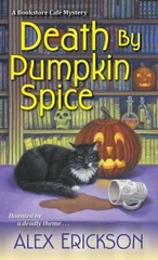 Death by Pumpkin Spice (A Bookstore Cafe Mystery) By Erickson, Alex – ACCEPTABLE