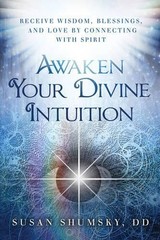 Susan Shumsky Awaken Your Divine Intuition (Paperback)