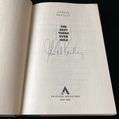 The Best There Ever Was Signed By John Ed Bradley 1990 1st Ed. HC Football Novel