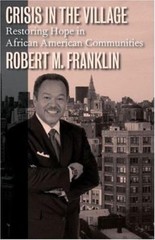 Crisis in the Village : Restoring Hope in African American Communities by Robert
