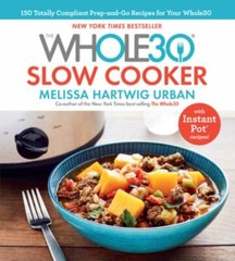 The Whole30 Slow Cooker: Whole30-Compliant- 132853104X, hardcover, Melissa Urban