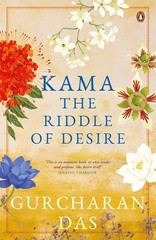 Kama: The Riddle of Desire by Gurcharan Das Hardcover Book