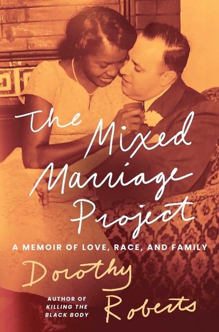 The Mixed Marriage Project: A Memoir Of Love, Race, And Family