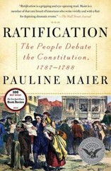Ratification : The People Debate the Constitution, 1787-1788 by Pauline Maier…